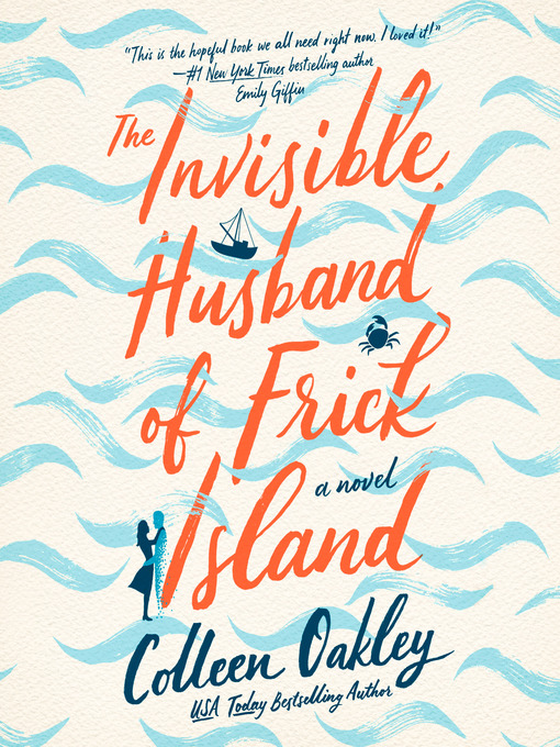 Title details for The Invisible Husband of Frick Island by Colleen Oakley - Available